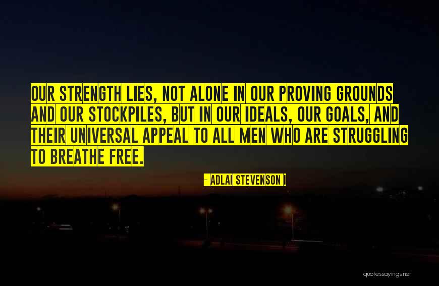 Alone But Strong Quotes By Adlai Stevenson I Alone But Strong Quotes By Adlai Stevenson I