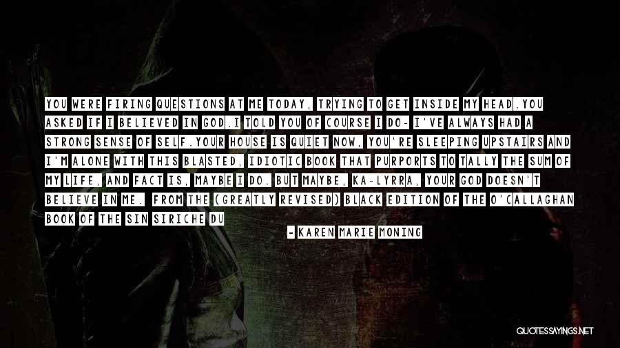 Alone But Strong Quotes By Karen Marie Moning Alone But Strong Quotes By Karen Marie Moning