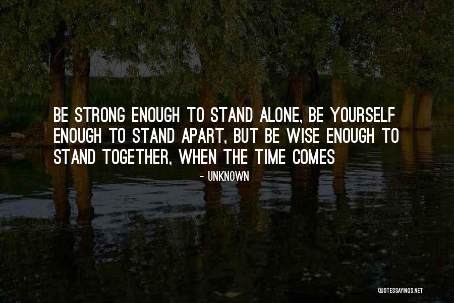 Alone But Strong Quotes By Unknown Alone But Strong Quotes By Unknown