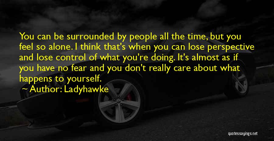 Alone But Surrounded Quotes By Ladyhawke