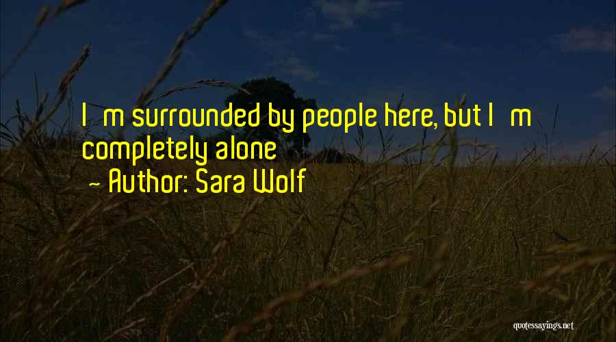 Alone But Surrounded Quotes By Sara Wolf