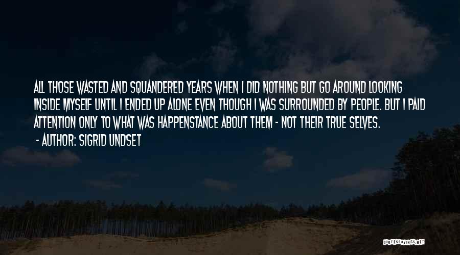 Alone But Surrounded Quotes By Sigrid Undset