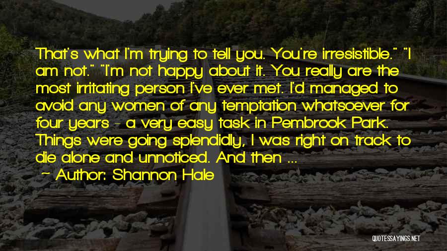 Alone But Trying To Be Happy Quotes By Shannon Hale