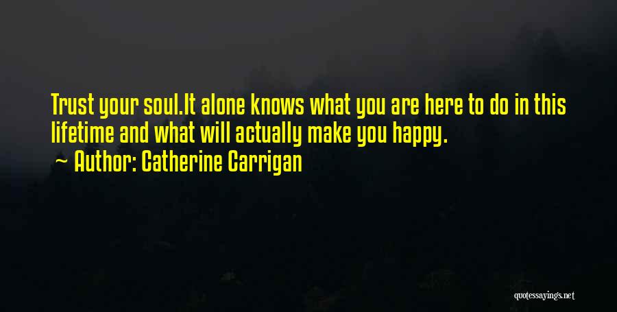 Alone But Very Happy Quotes By Catherine Carrigan
