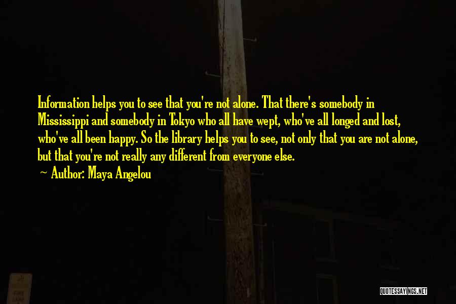 Alone But Very Happy Quotes By Maya Angelou