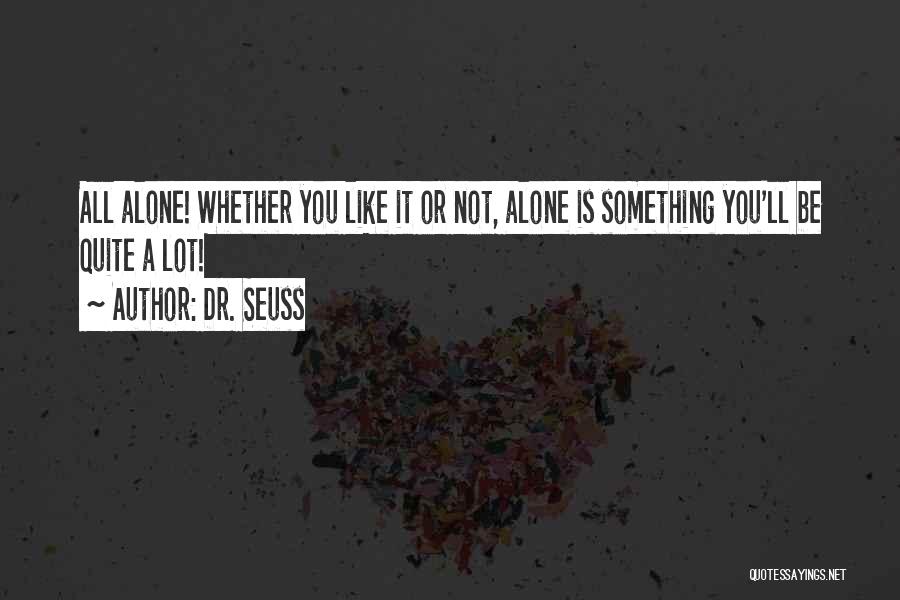 Alone Depressing Quotes By Dr. Seuss