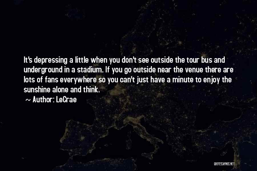 Alone Depressing Quotes By LeCrae