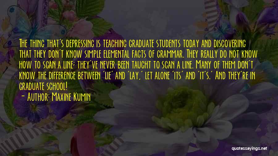 Alone Depressing Quotes By Maxine Kumin