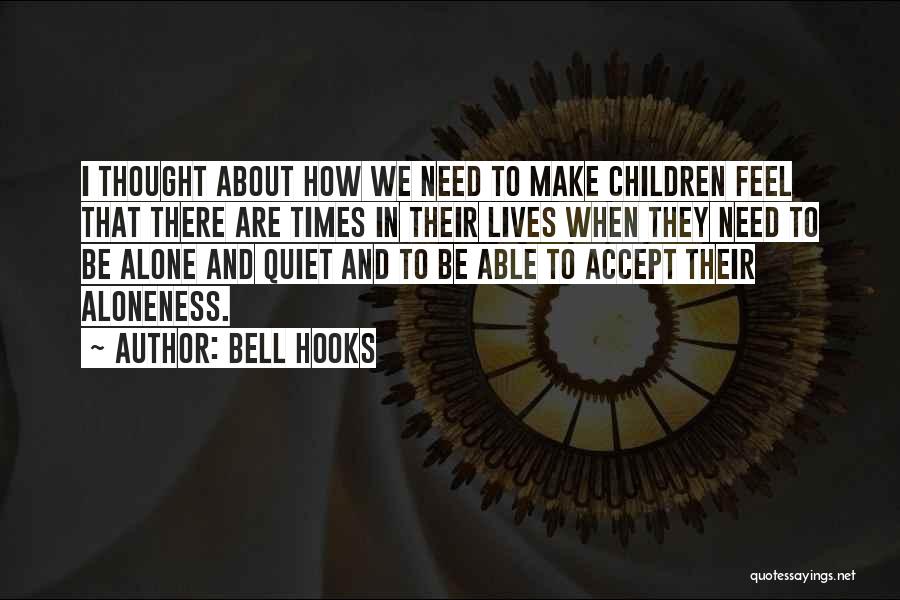 Alone Feel Quotes By Bell Hooks