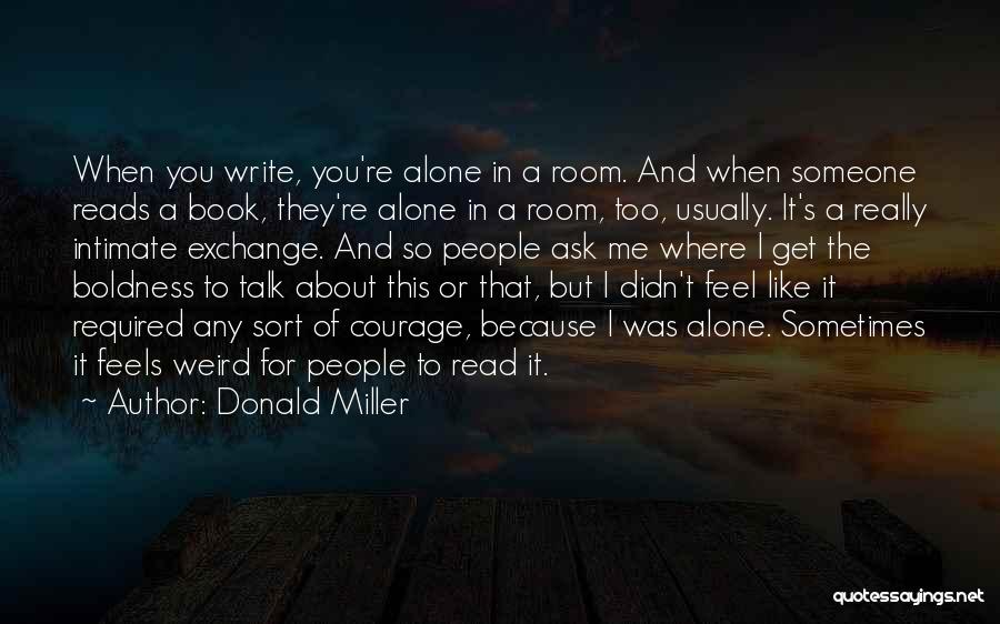 Alone Feel Quotes By Donald Miller