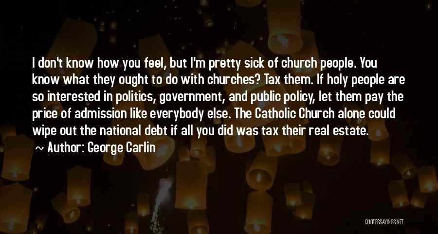 Alone Feel Quotes By George Carlin