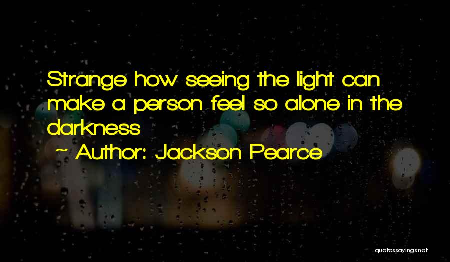 Alone Feel Quotes By Jackson Pearce