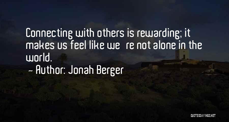 Alone Feel Quotes By Jonah Berger