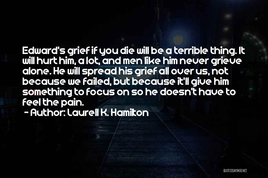 Alone Feel Quotes By Laurell K. Hamilton