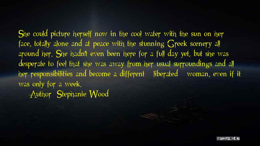 Alone Feel Quotes By Stephanie Wood