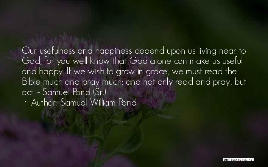 Alone Happy Quotes By Samuel William Pond