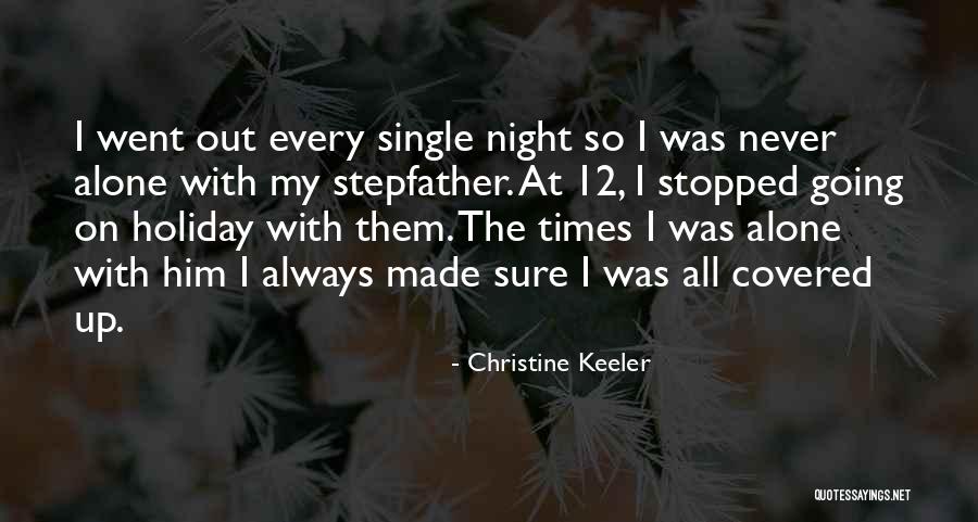 Alone Holiday Quotes By Christine Keeler Alone Holiday Quotes By Christine Keeler