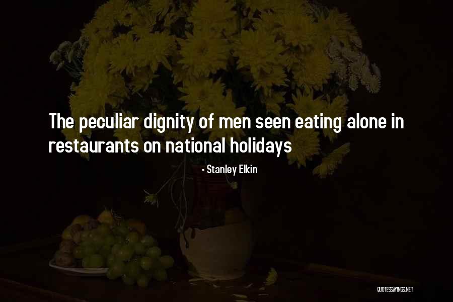Alone Holiday Quotes By Stanley Elkin Alone Holiday Quotes By Stanley Elkin
