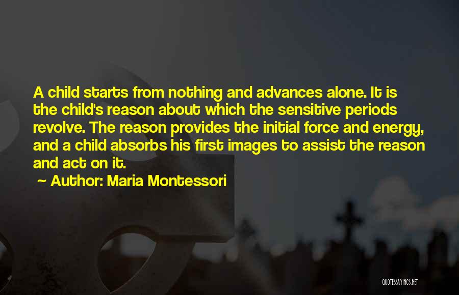 Alone Images N Quotes By Maria Montessori