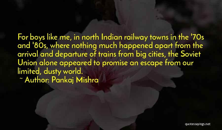 Alone In A Big World Quotes By Pankaj Mishra