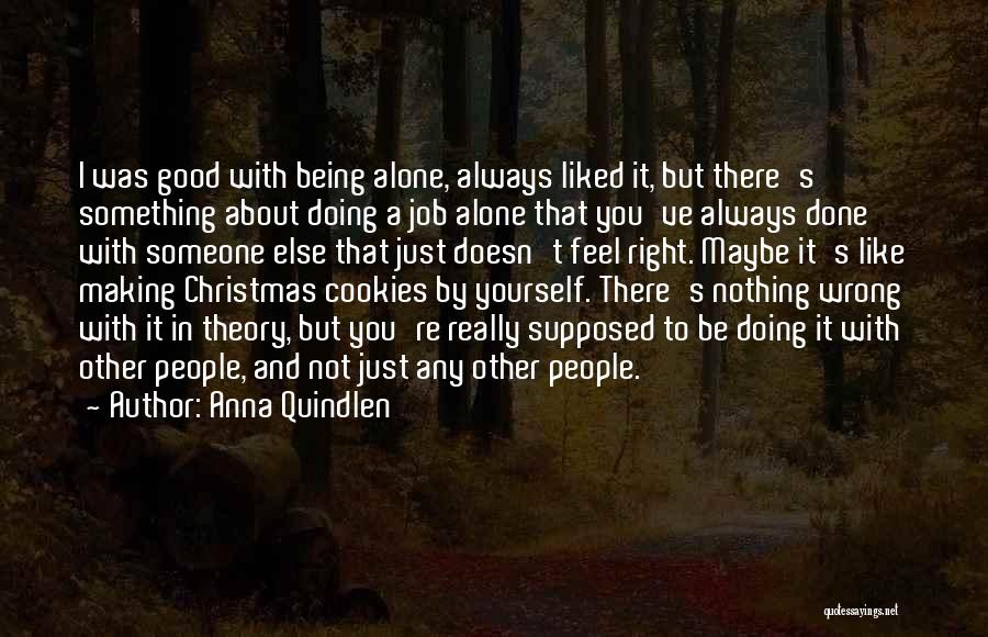 Alone In Christmas Quotes By Anna Quindlen