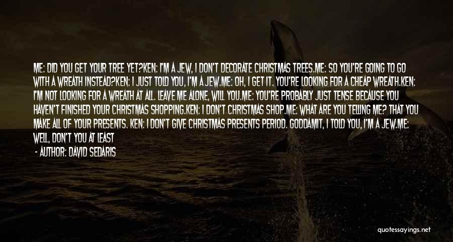 Alone In Christmas Quotes By David Sedaris