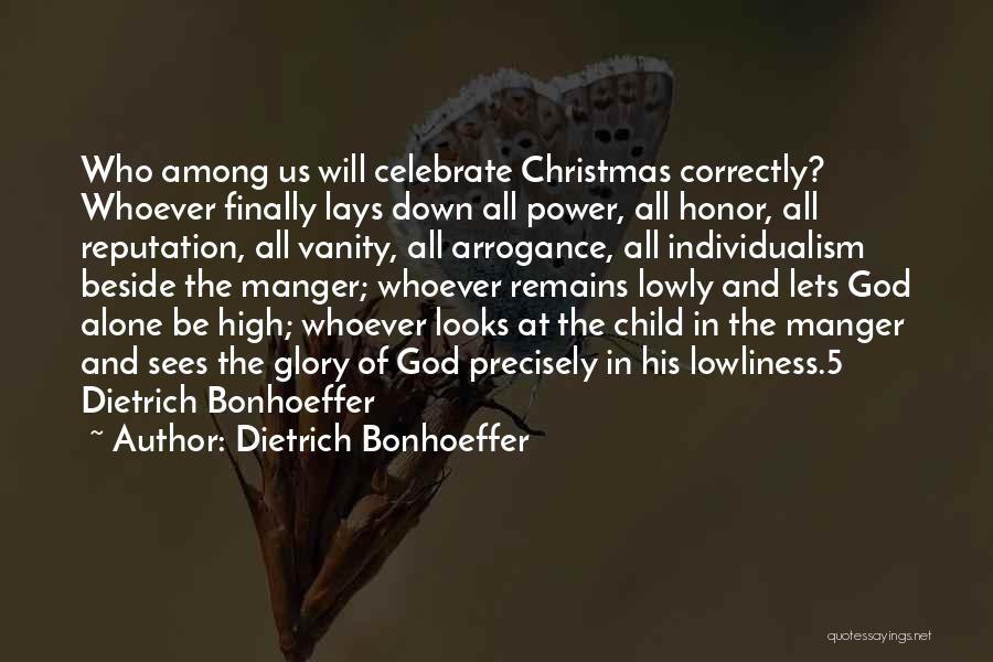 Alone In Christmas Quotes By Dietrich Bonhoeffer