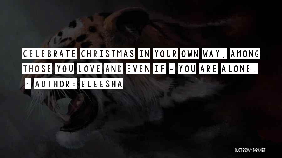 Alone In Christmas Quotes By Eleesha