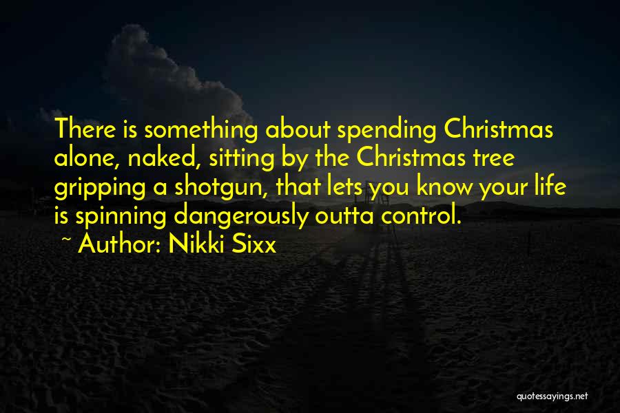 Alone In Christmas Quotes By Nikki Sixx
