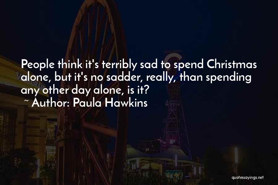 Alone In Christmas Quotes By Paula Hawkins