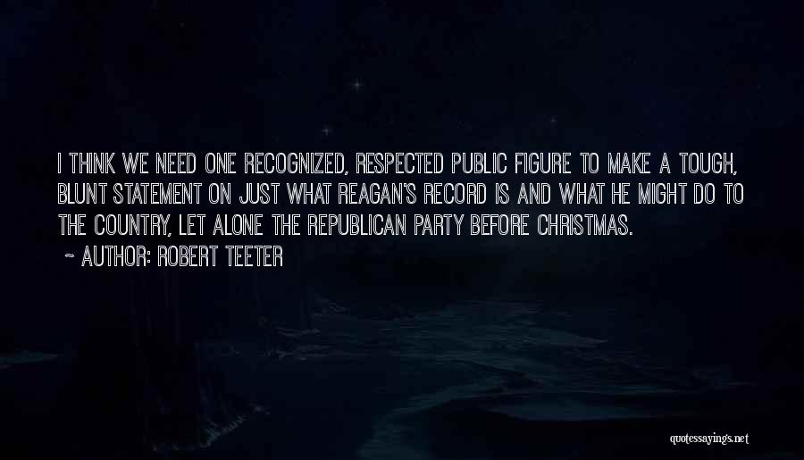 Alone In Christmas Quotes By Robert Teeter