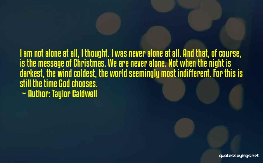 Alone In Christmas Quotes By Taylor Caldwell