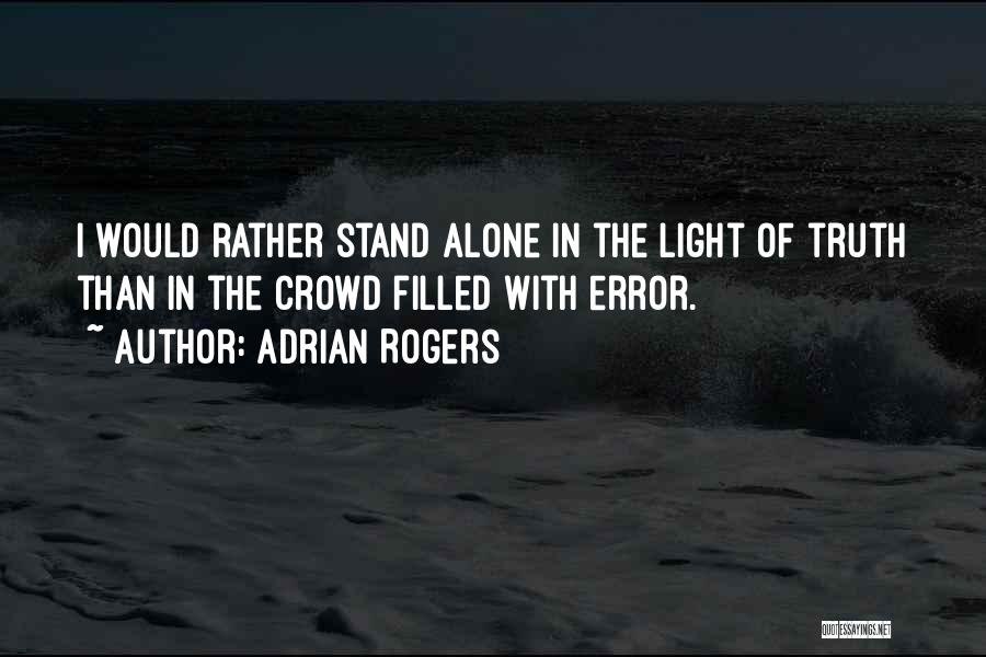 Alone In Crowd Quotes By Adrian Rogers