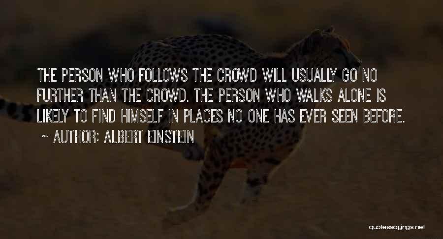 Alone In Crowd Quotes By Albert Einstein