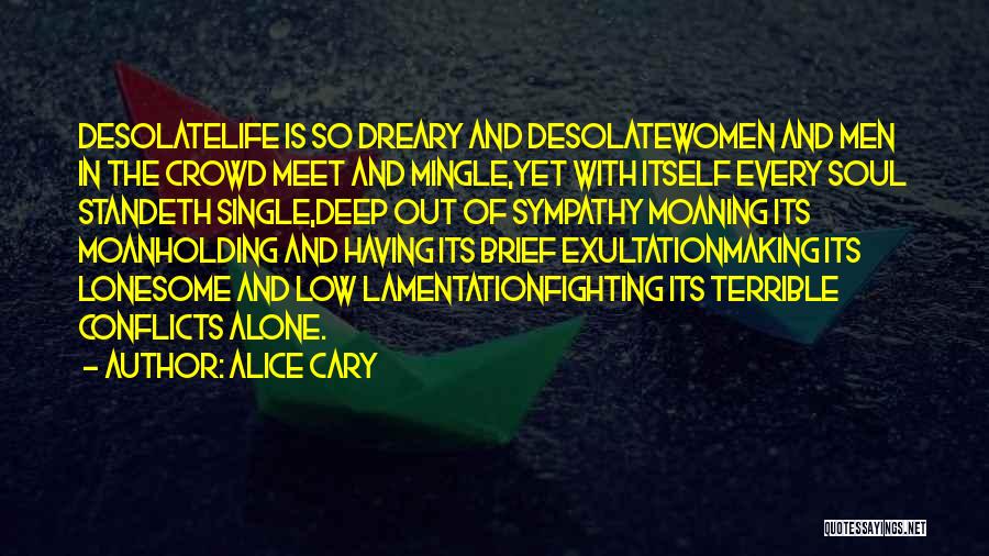 Alone In Crowd Quotes By Alice Cary