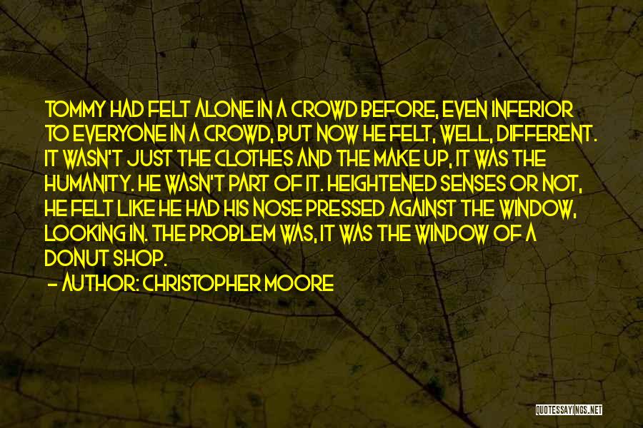 Alone In Crowd Quotes By Christopher Moore