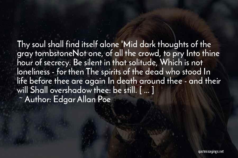 Alone In Crowd Quotes By Edgar Allan Poe