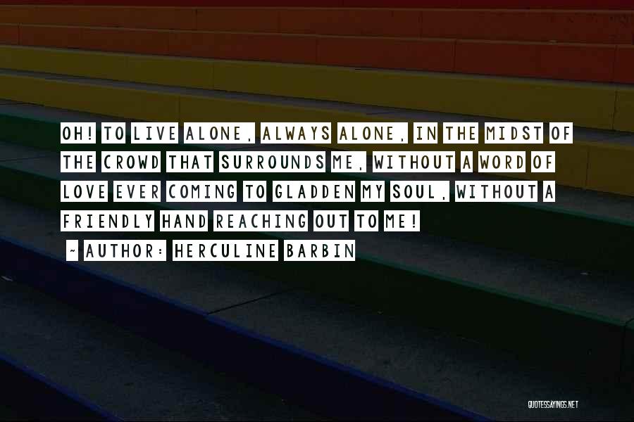 Alone In Crowd Quotes By Herculine Barbin