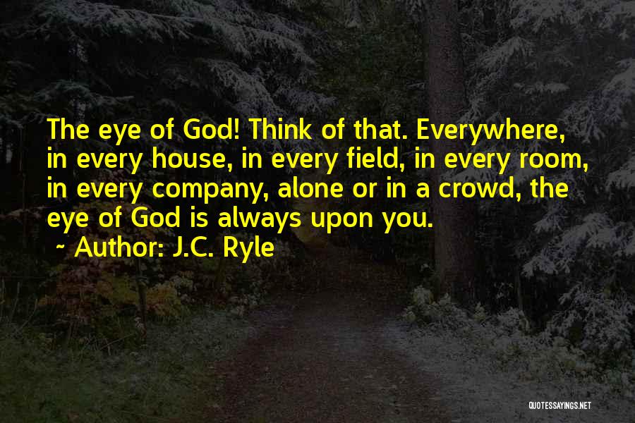 Alone In Crowd Quotes By J.C. Ryle