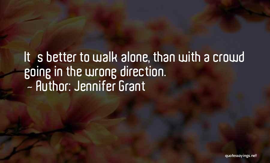 Alone In Crowd Quotes By Jennifer Grant