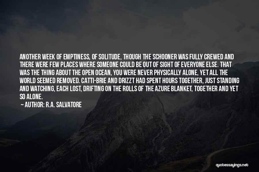 Alone In Crowd Quotes By R.A. Salvatore