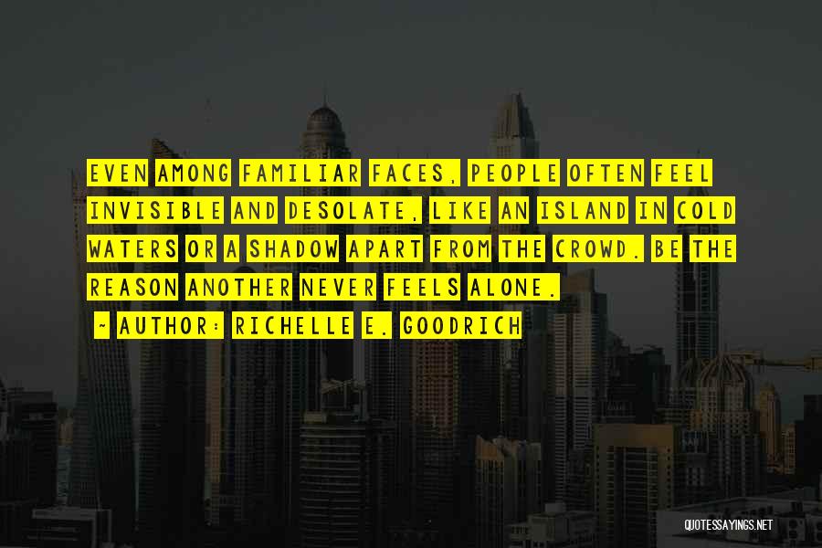 Alone In Crowd Quotes By Richelle E. Goodrich