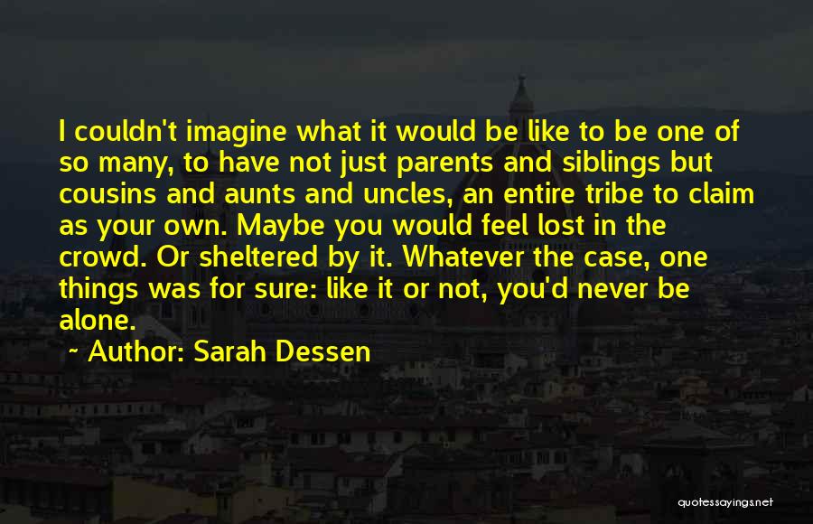 Alone In Crowd Quotes By Sarah Dessen