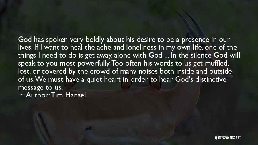 Alone In Crowd Quotes By Tim Hansel