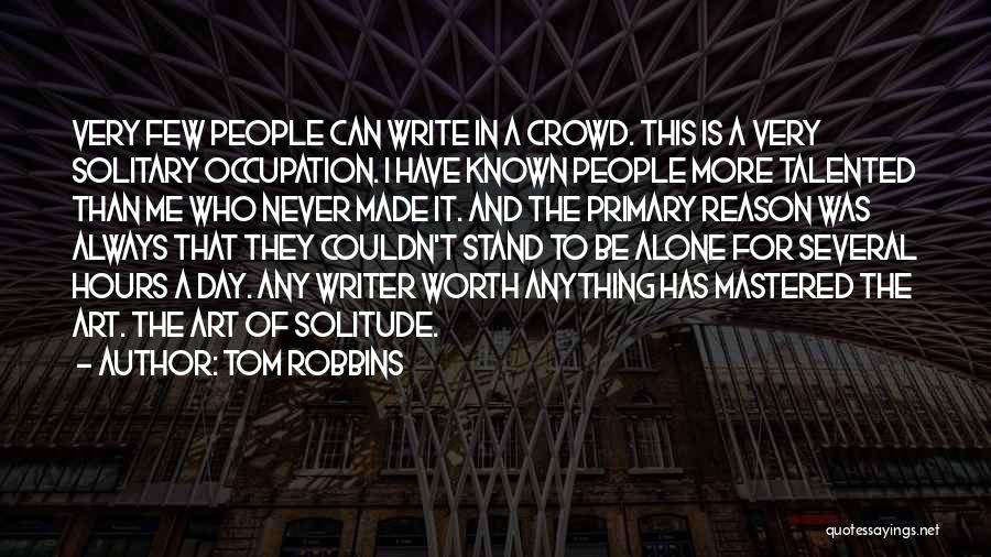 Alone In Crowd Quotes By Tom Robbins