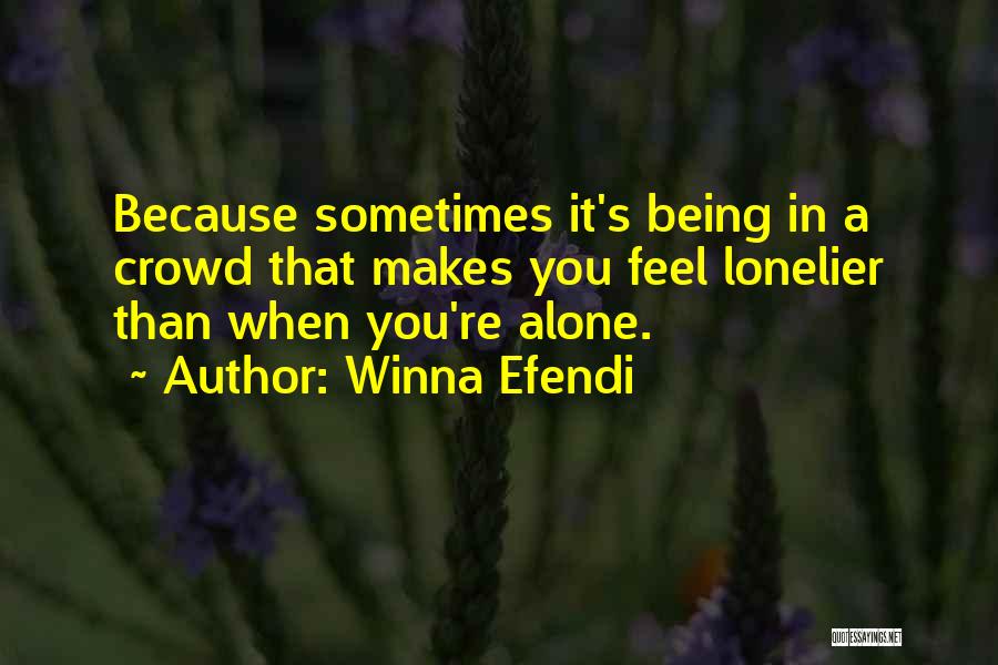 Alone In Crowd Quotes By Winna Efendi