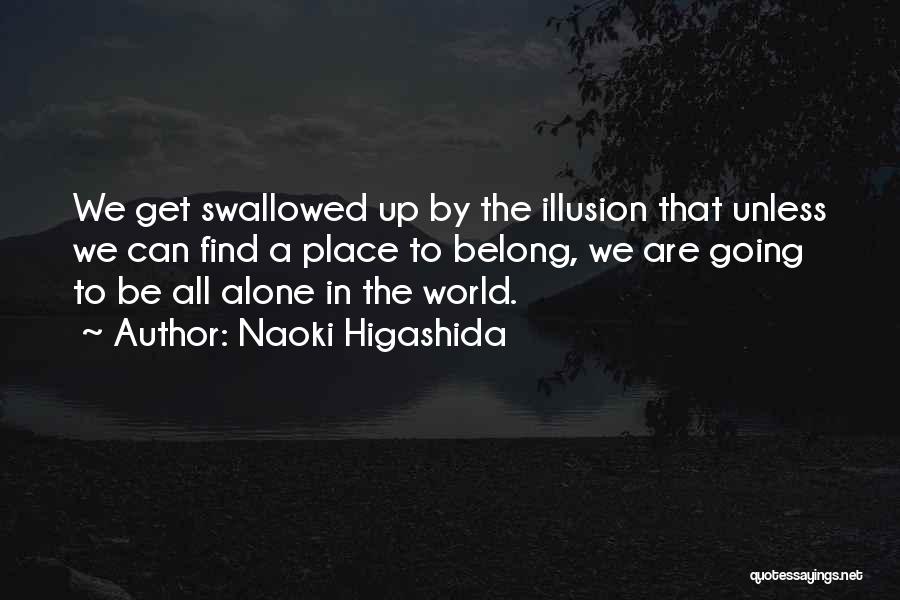 Alone In Life Quotes By Naoki Higashida