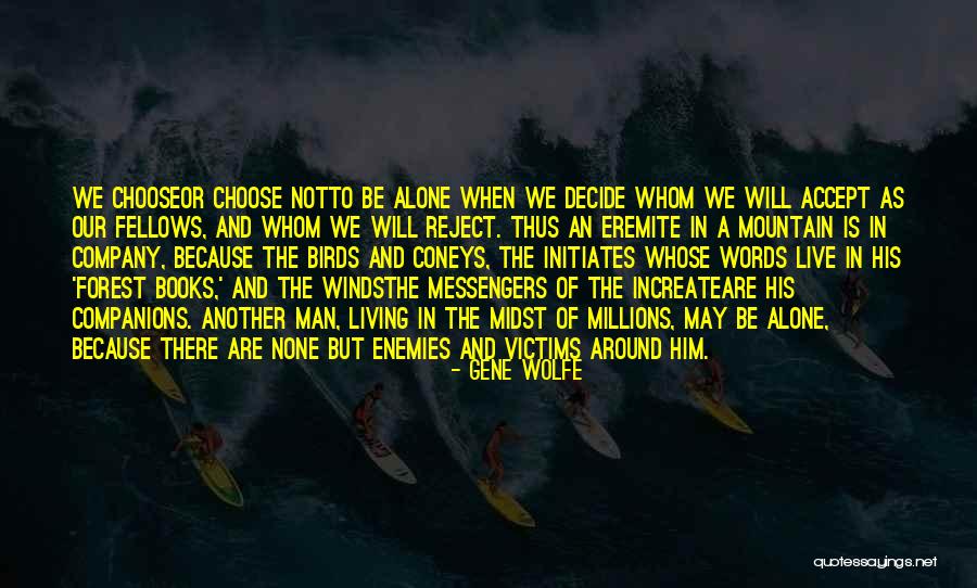 Alone In Millions Quotes By Gene Wolfe Alone In Millions Quotes By Gene Wolfe