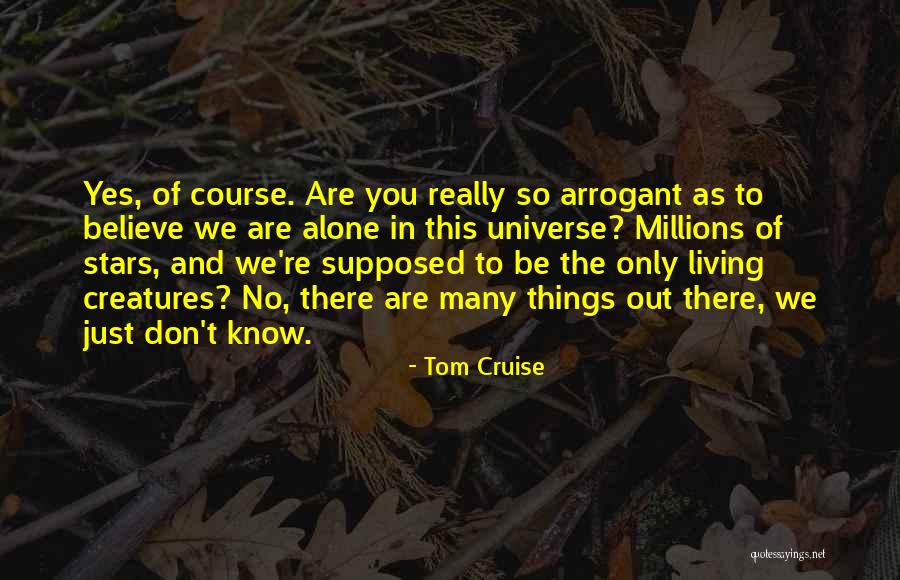 Alone In Millions Quotes By Tom Cruise Alone In Millions Quotes By Tom Cruise