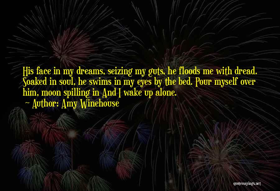 Alone In My Bed Quotes By Amy Winehouse